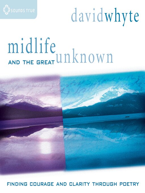 Title details for Midlife and the Great Unknown by David Whyte - Available